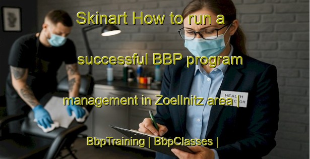 Skinart How to run a successful BBP program management in Zoellnitz area | BbpTraining | BbpClasses | SkinartTraining-Germany